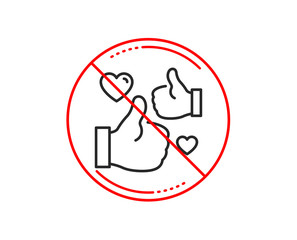 No or stop sign. Like line icon. Thumbs up with heart sign. Positive feedback, social media symbol. Caution prohibited ban stop symbol. No  icon design.  Vector