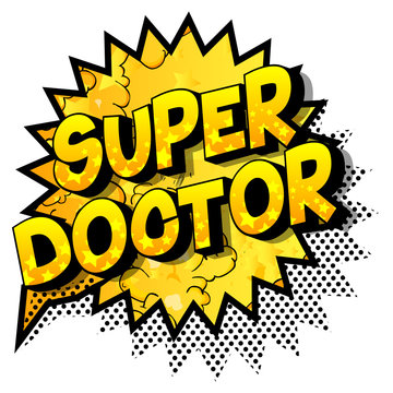 Super Doctor - Vector illustrated comic book style phrase on abstract background.