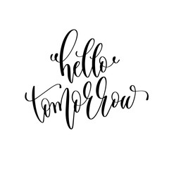 hello tomorrow - hand lettering inscription text