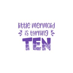 Tenth birthday for little girl with mermaid scales vector illustration.Cute word Ten with mermaid scales