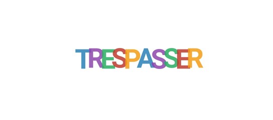 Trespasser word concept