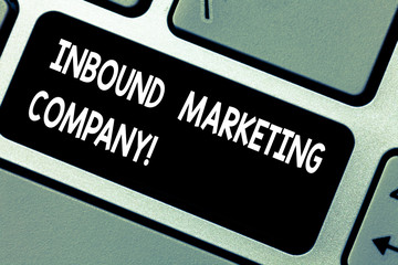 Handwriting text Inbound Marketing Company. Concept meaning marketing agency that helps companies grow Keyboard key Intention to create computer message pressing keypad idea