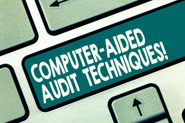 Word writing text Computer Aided Audit Techniques. Business concept for Using computer to automate...