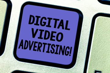 Text sign showing Digital Video Advertising. Conceptual photo Engage audience in the form of video content Keyboard key Intention to create computer message pressing keypad idea