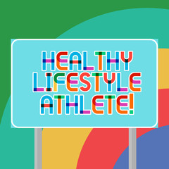 Conceptual hand writing showing Healthy Lifestyle Athlete. Business photo showcasing Good nutrition and a healthy food consumption Blank Outdoor Color Signpost photo with Two leg and Outline