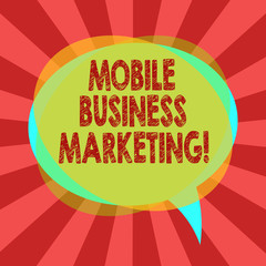 Text sign showing Mobile Business Marketing. Conceptual photo Reaching consumers through mobile phones Blank Speech Bubble photo and Stack of Transparent Circle Overlapping