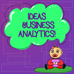 Handwriting text Ideas Business Analytics. Concept meaning methodical exploration of an organization s is data Baby Sitting on Rug with Pacifier Book and Blank Color Cloud Speech Bubble