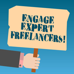 Writing note showing Engage Expert Freelancers. Business photo showcasing Hiring skilled contractors for a short time work Hu analysis Hand Holding Colored Placard with Stick Text Space