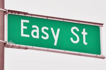Easy Street on the street sign has been a saying associated with living the good life. It has also represented wealth, affluence and an advantageous life style. 