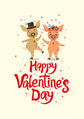 Happy Valentine's Day card with two very cute dancing pigs. He and she are in love. Valentine in the year 2019 pig. Vector illustration with cartoon piglets and handwritten inscription.
