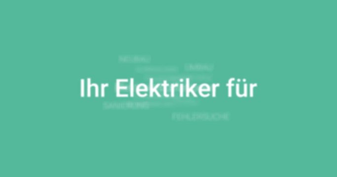 Intro welches die Leistungen eines Elektrikers zeigt. T&uuml;rkiser Hintergrund, wei&szlig;e Schrift