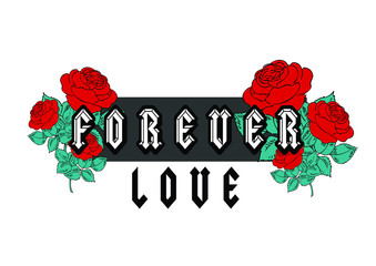 Forever Love text with red roses, trendy fashion print. - 243455552