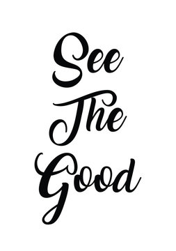 See the good quote print in vector.Lettering quotes motivation for life and happiness.