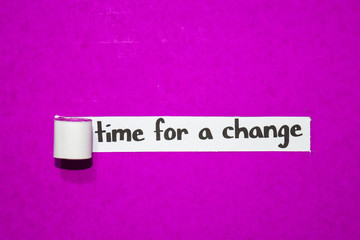 Obraz premium Time for a change text, Inspiration, Motivation and business concept on purple torn paper