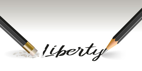 Concept of the suppression of liberty, with a pencil that writes the word and another that erases it.