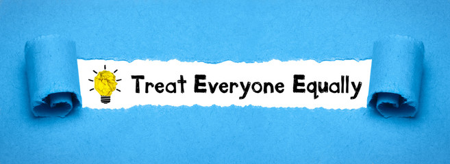 Treat Everyone Equally