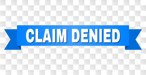 CLAIM DENIED text on a ribbon. Designed with white title and blue tape. Vector banner with CLAIM DENIED tag on a transparent background.