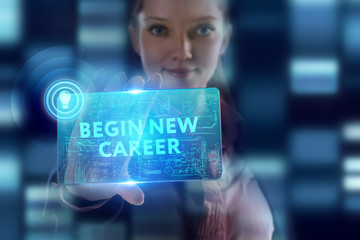 The concept of business, technology, the Internet and the network. A young entrepreneur working on a virtual screen of the future and sees the inscription: begin new career
