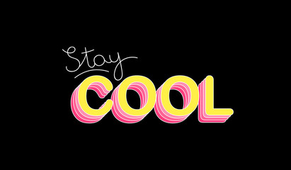 Stay cool. Inspirational motivational lettering design. Typography slogan for t shirt printing, graphic design