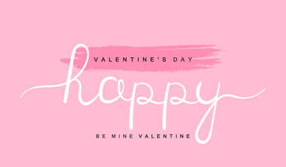 Happy Valentines Day, be mine Valentine, handwriting lettering with hearts. Modern graphic design