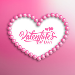 Happy Valentines Day, a beautiful inscription in the center of the heart of pink pearls. Handwritten, calligraphic text Valentine's Day. Vector Illustration - Vector