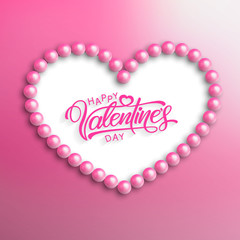 Happy Valentines Day, a beautiful inscription in the center of the heart of pink pearls. Handwritten, calligraphic text Valentine's Day. Vector Illustration - Vector
