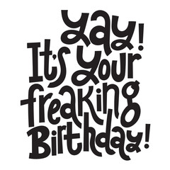 Irreverent Birthday. Funny, comical birthday slogan stylized typography. 