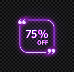 Vector 75 Offer Neon Sign, Glowing Quote Box Isolated on Dark Background.