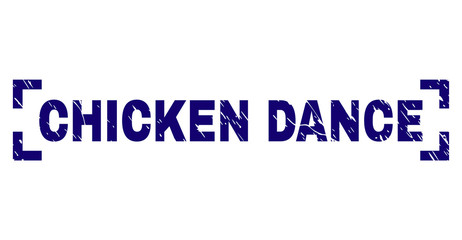 CHICKEN DANCE text seal watermark with corroded texture. Text label is placed between corners. Blue vector rubber print of CHICKEN DANCE with unclean texture.