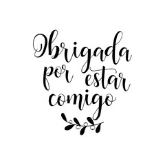 Thank you lettering card. Translation from portuguese - Thank you for being with me. Obrigada por estar comigo