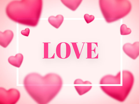 Love poster or banner design decorated with blurred heart shapes for Valentine's Day celebration concept.