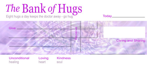 The Bank of Hugs Concept - a blank cheque branded The Bank of Hugs with Give Receive, Today, caring and sharing, unconditional loving kindness, healing heart and soul
