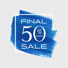 Sale final 50% off sign over brush stroke paint texture background vector. 