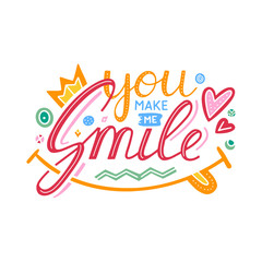 You make me smile Inspirational hand draw lettering quote with crown and heart elements
