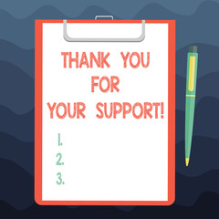 Writing note showing Thank You For Your Support. Business photo showcasing Appreciation Be grateful for help given Sheet of Bond Paper on Clipboard with Ballpoint Pen Text Space