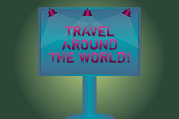 Conceptual hand writing showing Travel Around The World. Business photo showcasing Traveling abroad know new places tourism trip Blank Lamp Lighted Color Signage Outdoor Ads Mounted on Leg