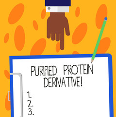 Text sign showing Purified Protein Derivative. Conceptual photo the extract of Mycobacterium tuberculosis Hu analysis Hand Pointing Down to Clipboard with Blank Bond Paper and Pencil