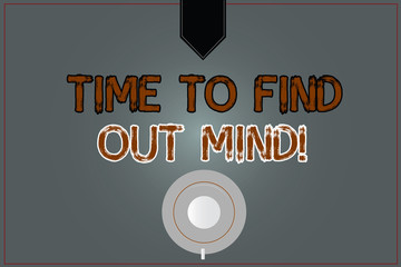 Conceptual hand writing showing Time To Find Out Mind. Business photo text Get new ideas right moment to think different Coffee Cup Top View Reflection on Blank Color Snap Planner