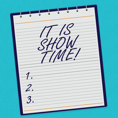 Handwriting text It Is Show Time. Concept meaning Entertainment business starting perforanalysisce in stage Lined Spiral Top Color Notepad photo on Watermark Printed Background