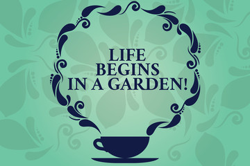 Word writing text Life Begins In A Garden. Business concept for Agriculture Plants growing loving for gardening Cup and Saucer with Paisley Design as Steam icon on Blank Watermarked Space