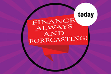 Conceptual hand writing showing Finance Always And Forecasting. Business photo text Business financial forecast money predictions Folded 3D Ribbon Strip inside Circle on Halftone Sunburst