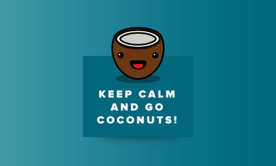 Keep Calm and Go Coconuts Quote Poster Design 