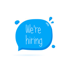 We're hiring. Sticker for social media content. Hand drawn speech bubble icon. Modern flat vector illustration