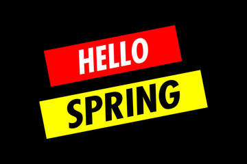 Two angled lines of text: Hello Spring. 1970s progressive poster style. White, red and yellow on black.