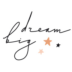 Dream Big. Poster with handwritten text