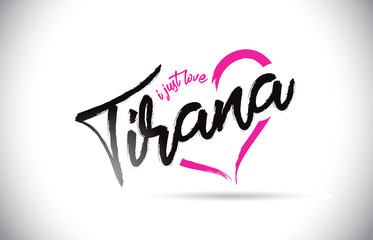 Tirana I Just Love Word Text with Handwritten Font and Pink Heart Shape.