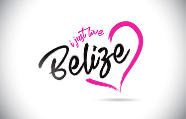 Belize I Just Love Word Text with Handwritten Font and Pink Heart Shape.