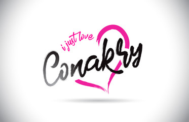 Conakry I Just Love Word Text with Handwritten Font and Pink Heart Shape.