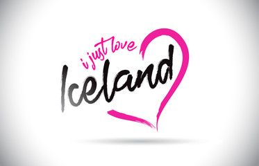 Iceland I Just Love Word Text with Handwritten Font and Pink Heart Shape.