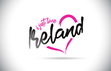 Ireland I Just Love Word Text with Handwritten Font and Pink Heart Shape.